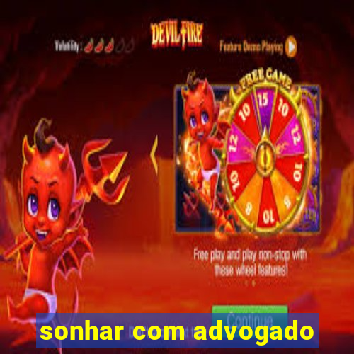 sonhar com advogado